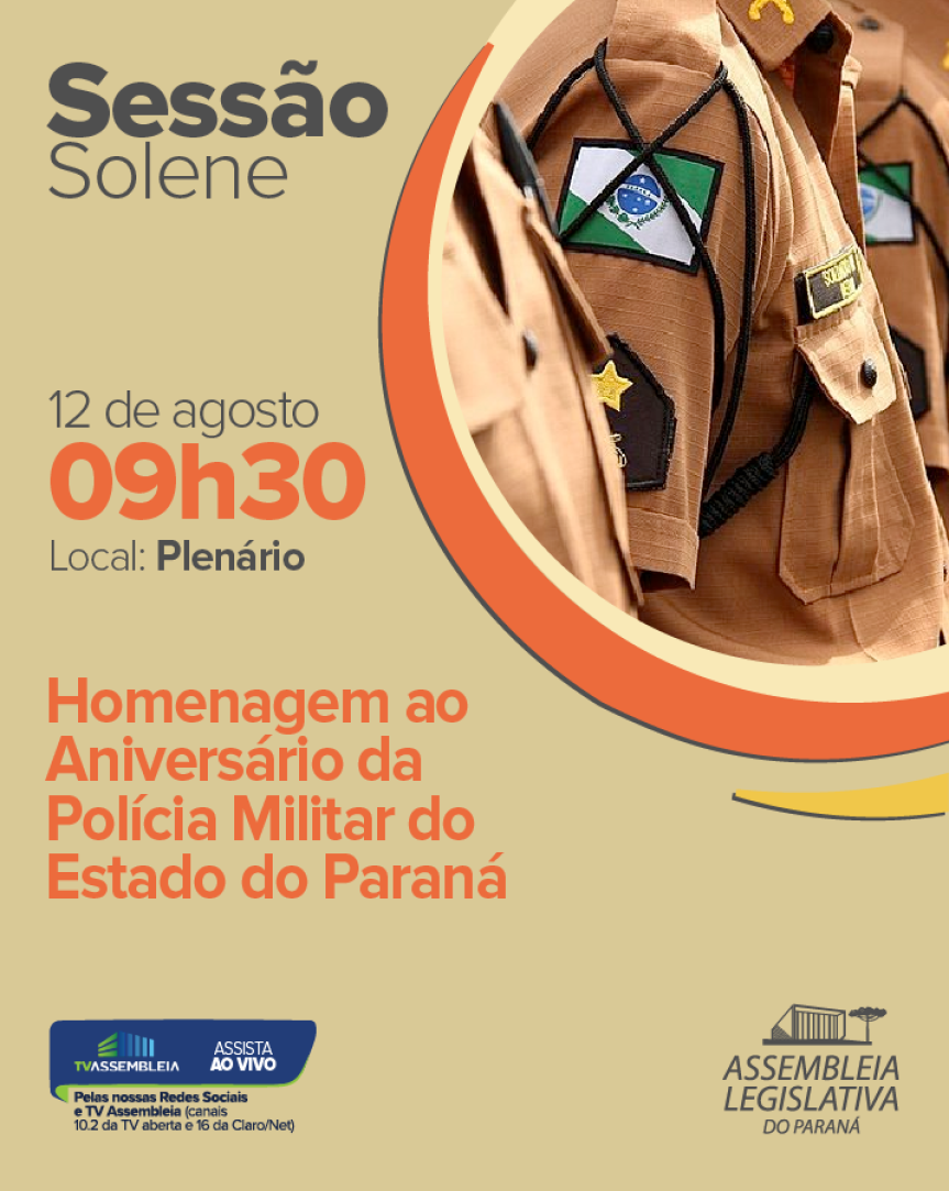 Assembleia Legislativa do Paraná | ALEP | Notícias > Assembleia realiza nesta terça-feira (12) sessão solene em homenagem aos 171 anos da Polícia Militar do Paraná