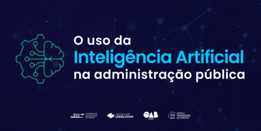 Assembleia Legislativa do Paraná | ALEP | Notícias > Assembleia Legislativa do Paraná promove palestra sobre o uso da Inteligência Artificial na administração pública