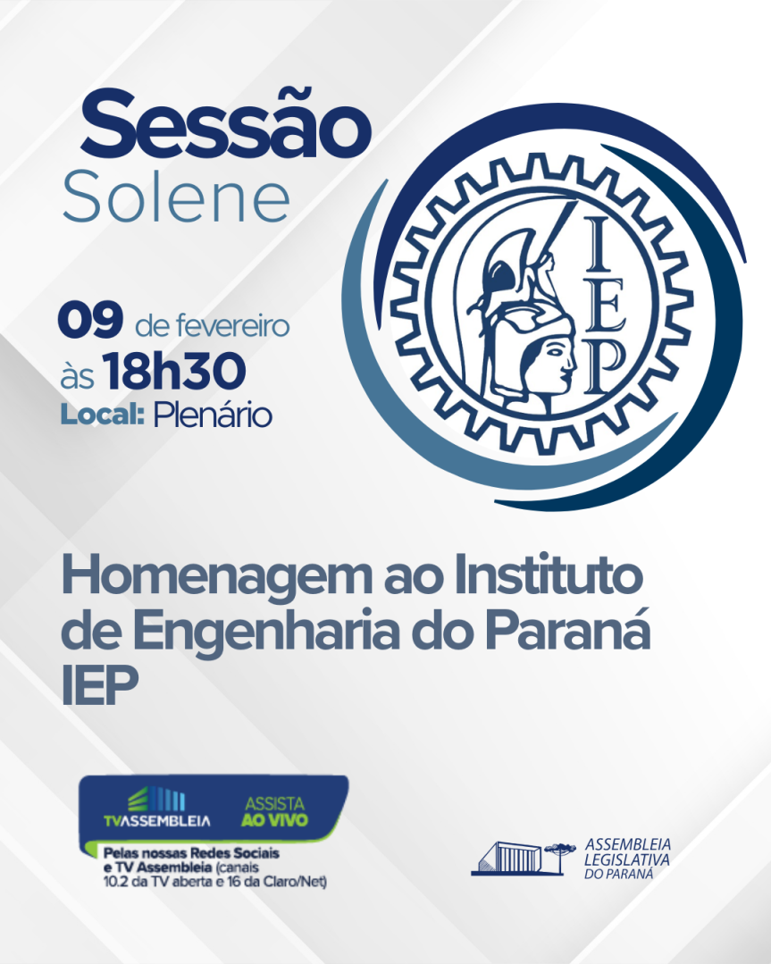 Assembleia Legislativa do Paraná | ALEP | Notícias > Assembleia Legislativa promove Sessão Solene em homenagem aos 100 anos do Instituto de Engenharia do Paraná (IEP)