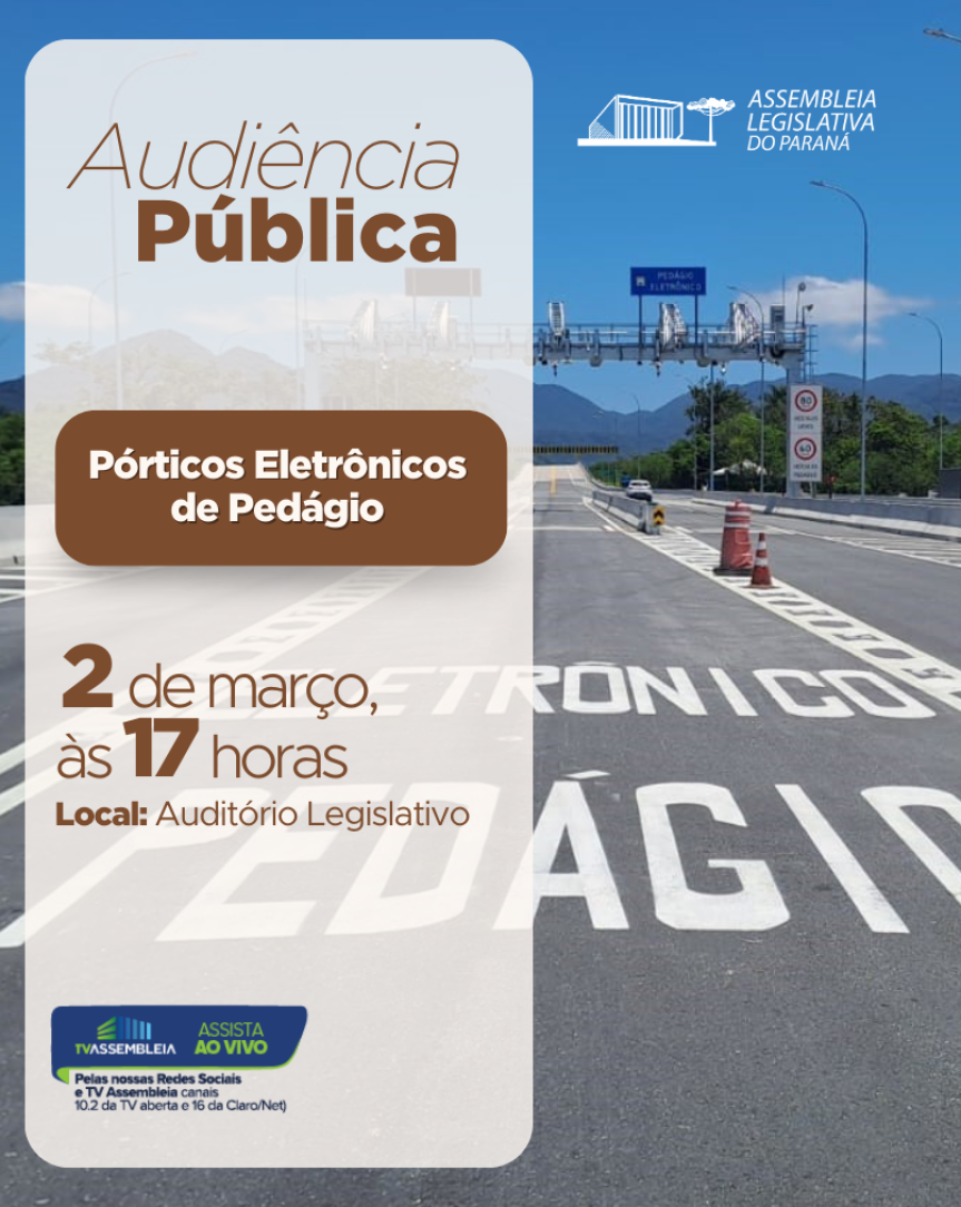 Assembleia Legislativa do Paraná | ALEP | Notícias > Audiência Pública na Assembleia vai debater a implantação dos pórticos eletrônicos de pedágio nas rodovias do Paraná