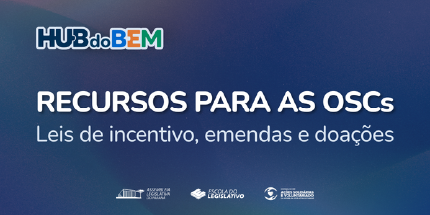 Assembleia Legislativa do Paraná | ALEP | Notícias > Evento do Hub do Bem capacita OSCs para acesso a recursos públicos e privados