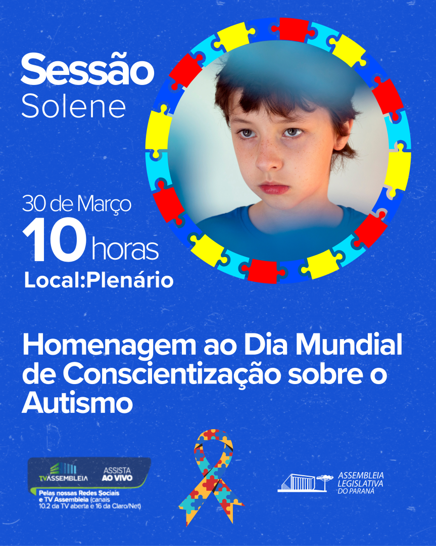 Assembleia Legislativa do Paraná | ALEP | Notícias > Assembleia Legislativa promove sessão solene em alusão ao Dia Mundial de Conscientização do Autismo