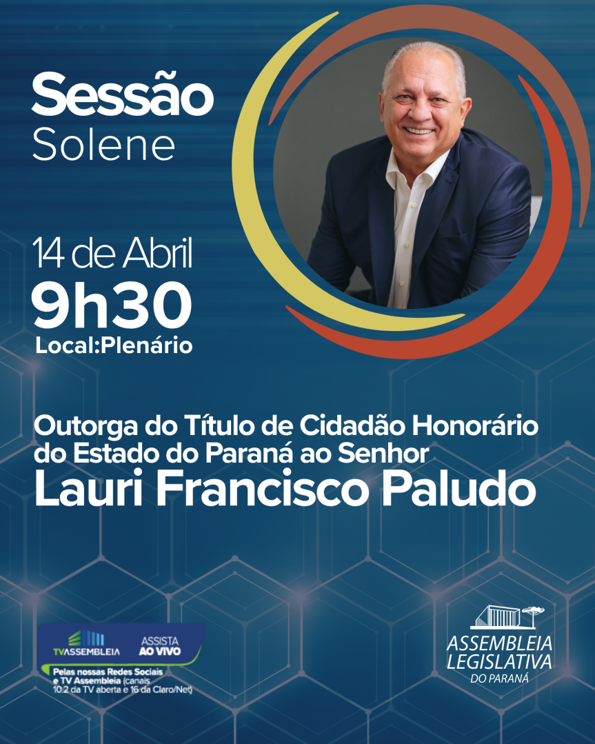 Assembleia Legislativa do Paraná | ALEP | Notícias > Assembleia Legislativa concederá título de Cidadão Honorário do Paraná ao empresário Lauri Francisco Paludo