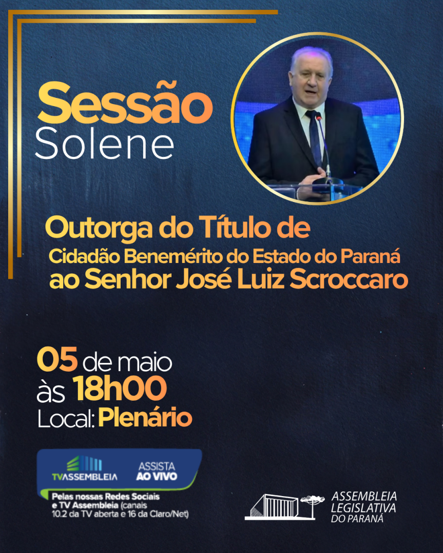 Assembleia Legislativa do Paraná | ALEP | Notícias > Assembleia concede título de Cidadão Benemérito do Paraná ao engenheiro civil José Luiz Scroccaro nesta terça-feira (5)